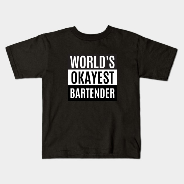 World's okayest bartender Kids T-Shirt by taurusworld